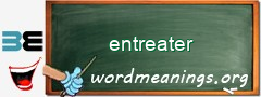 WordMeaning blackboard for entreater